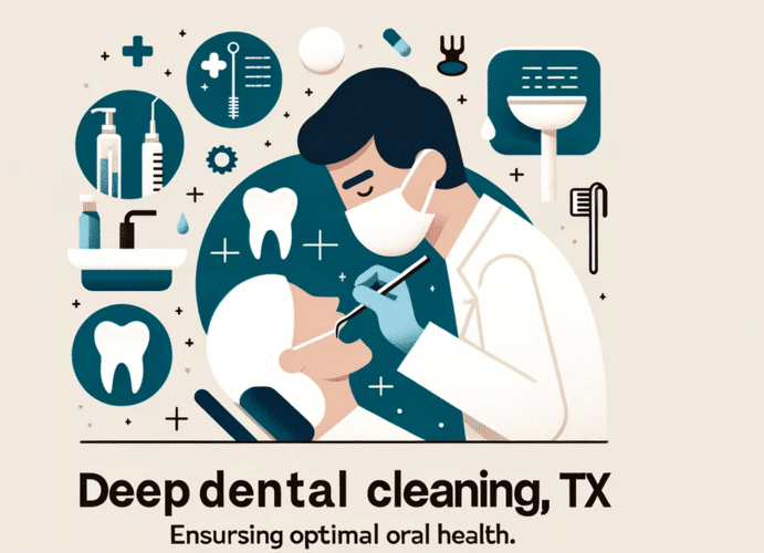 Deep Dental Cleaning in Irving, TX: Ensuring Optimal Oral Health